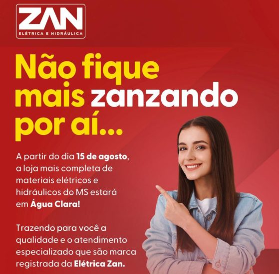 Elétrica Zan inaugura nova unidade em Água Clara nesta sexta-feira (15), às 17h